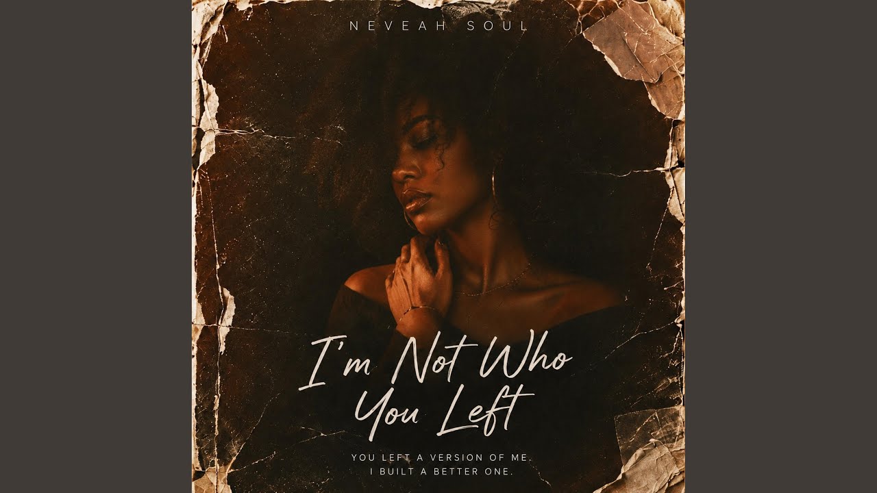 I'm Not Who You Left